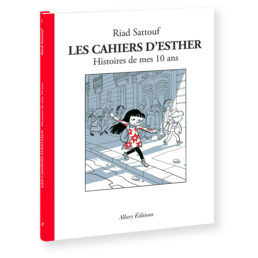 Les Cahiers d'Esther - Histoires de mes 10 ans <br> 2016